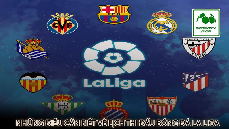 Những điều cần biết về lịch thi đấu bóng đá La Liga