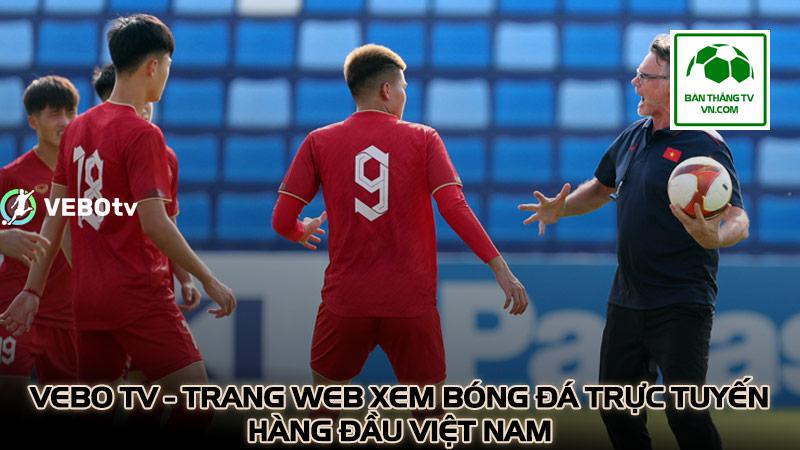 Vebo Tv - Trang web xem bóng đá trực tuyến hàng đầu Việt Nam
