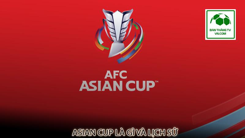 Asian Cup là gì và lịch sử