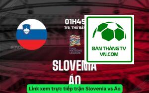 Link xem trực tiếp trận Slovenia vs Áo