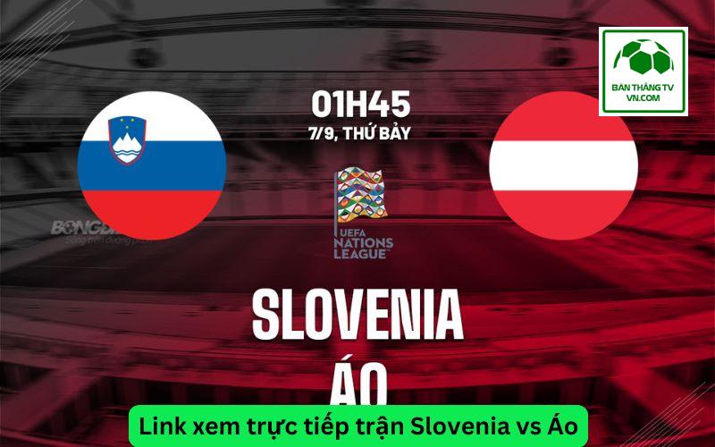 Link xem trực tiếp trận Slovenia vs Áo