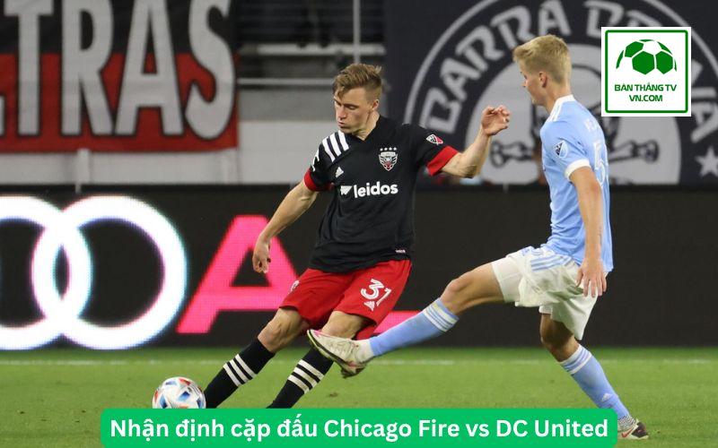 Nhận định cặp đấu Chicago Fire vs DC United