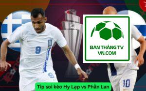 Tip soi kèo Hy Lạp vs Phần Lan